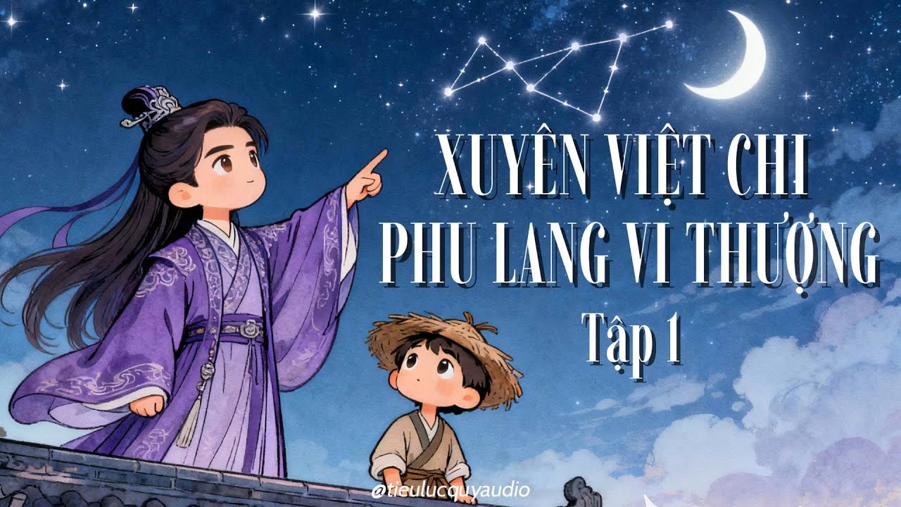 [ĐAM MỸ AUDIO] TẬP 1 XUYÊN VIỆT CHI PHU LANG VI THƯỢNG