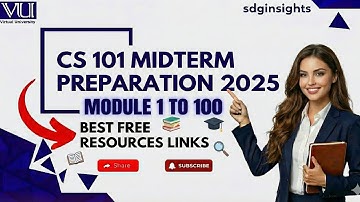 CS101 Mid Term Preparation 2025 | Complete Handout Coverage (Module 1-100) | 100% Solved | get link