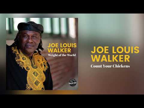 Joe Louis Walker - Count Your Chickens