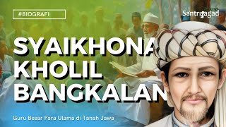 Biografi Syaikhona Kholil Bangkalan