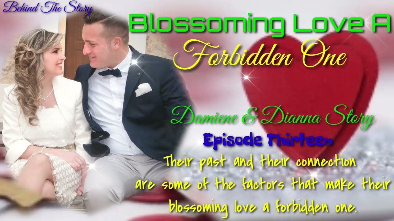 Blossoming Love A Forbidden One l Episode Thirteen l Damiene & Dianna Love Story