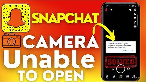 How to fix Snapchat was Unable to Open Camera