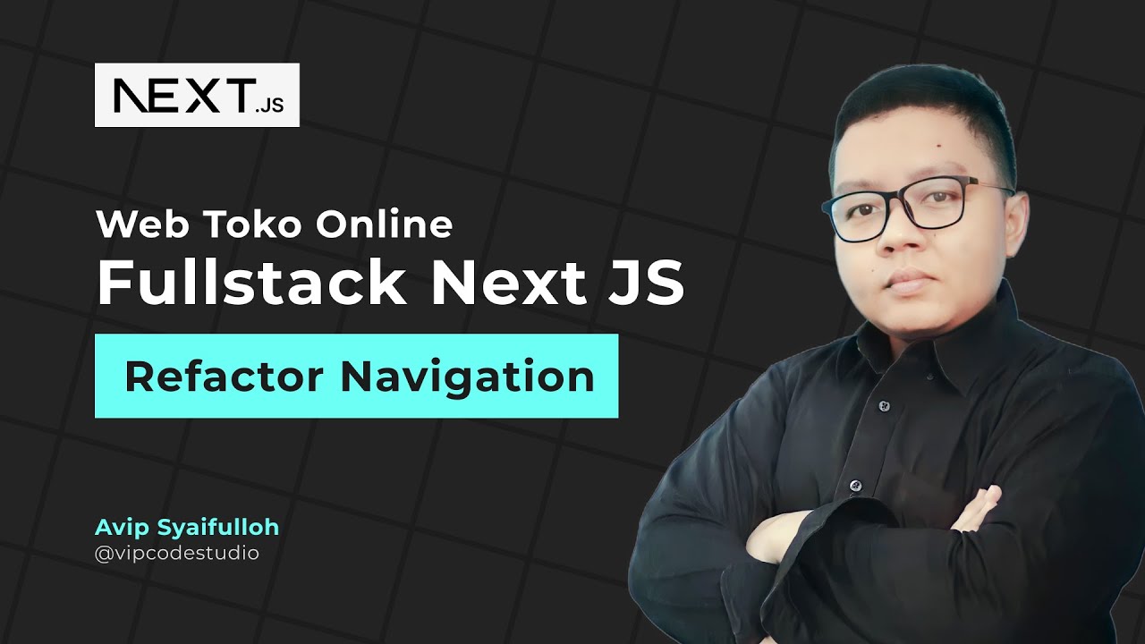 Next JS Studi Kasus Web Toko Online : 25.Refactor Navigation - YouTube