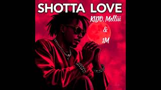 KIDO, Melliii, 1M - Shotta Love