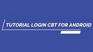 TUTORIAL LOGIN KE CBT DENGAN ANDROID