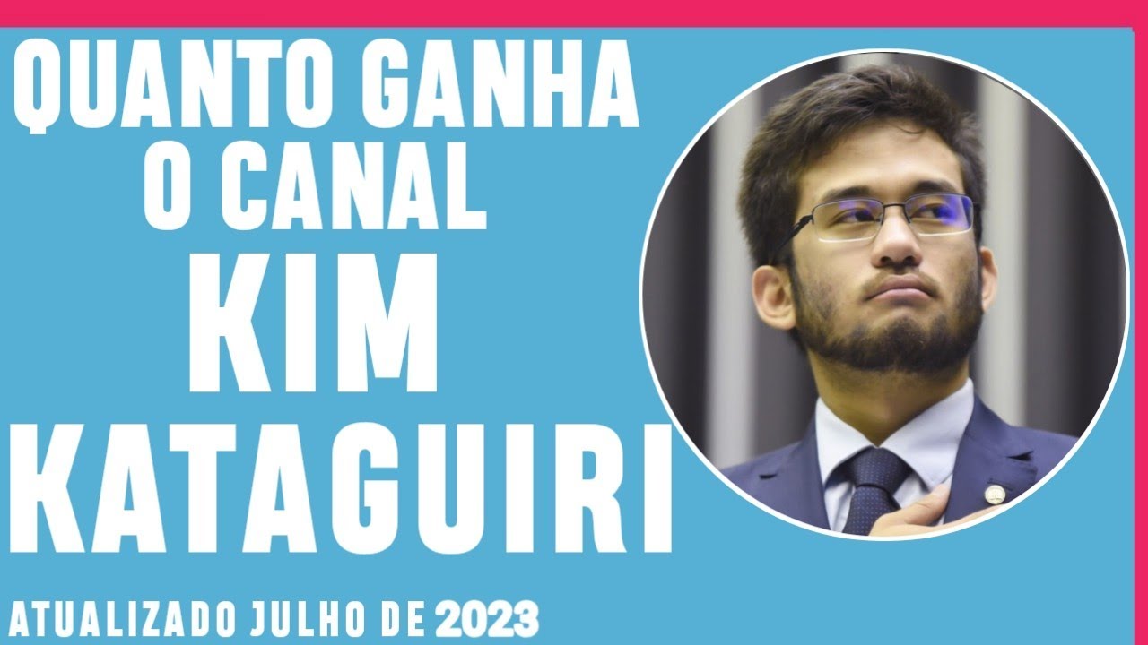 QUANTO GANHA O CANAL KIM KATAGUIRI POR MÊS - ATUALIZADO JULHO DE 2023