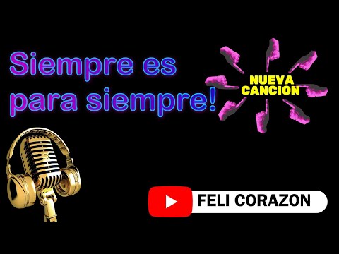 “Siempre es para Siempre: NUEVA CANCION!! Un Himno a la Amistad”