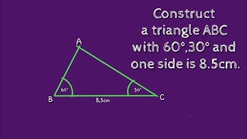 How to construct a triangle ABC with two angles 60° 30° and one side is 8.5cm.shsirclasses.