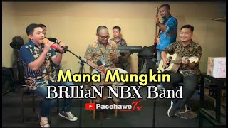 Mana Mungkin - BRIliaN NBX Band || Kota Nabire Papua Tengah