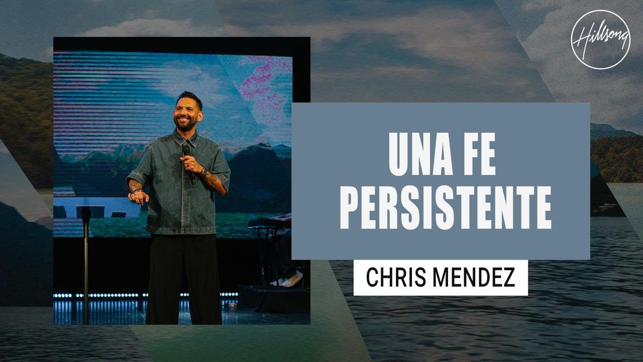 IGLESIA EN LINEA | Una Fe persistente - Chris Mendez | Hillsong Buenos Aires