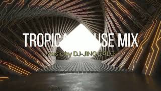 Tropical House Mix Music By Dj-Jing Galo