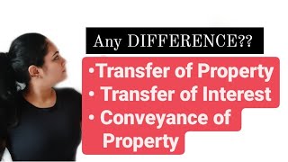 TRANSFER OF PROPERTY AND TRANSFER OF INTEREST....