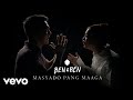 Ben&Ben - Masyado Pang Maaga | Official Music Video