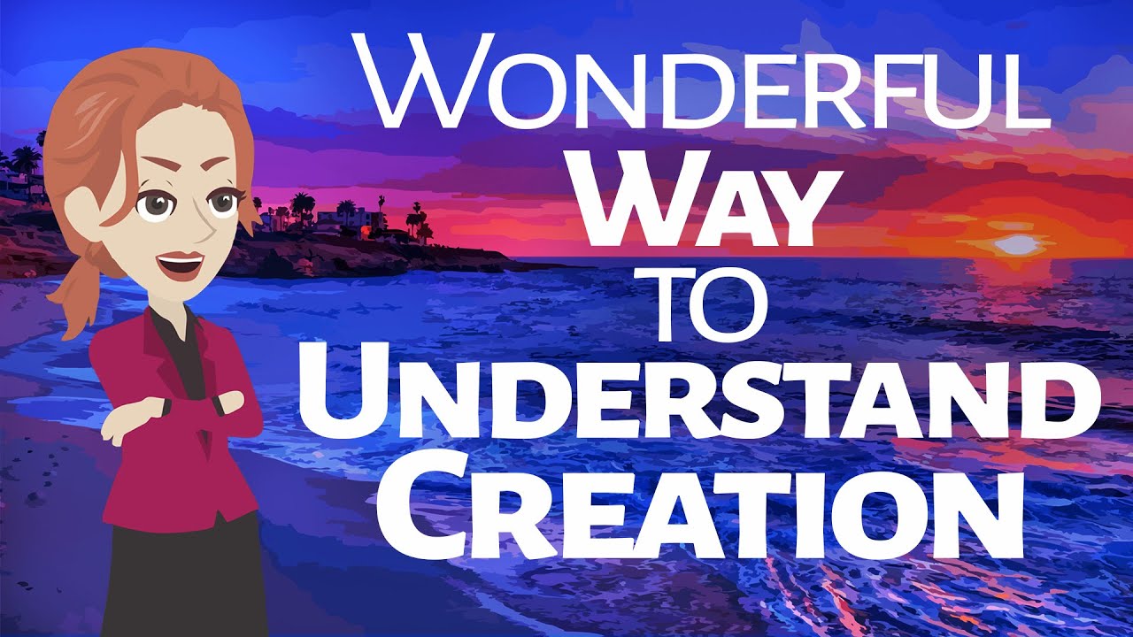 Abraham Hicks   Wonderful Way to Understand Creation