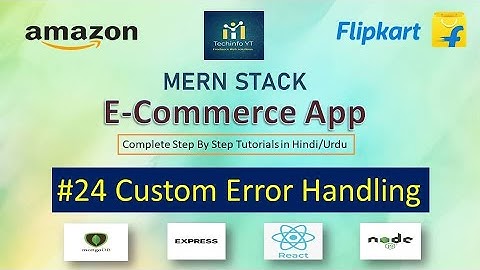 #24 Custom Error Handling | Mern stack Tutorials(Hindi/Urdu)