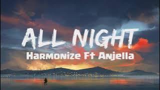 Harmonize Ft Anjella   All Night (Lyrics)