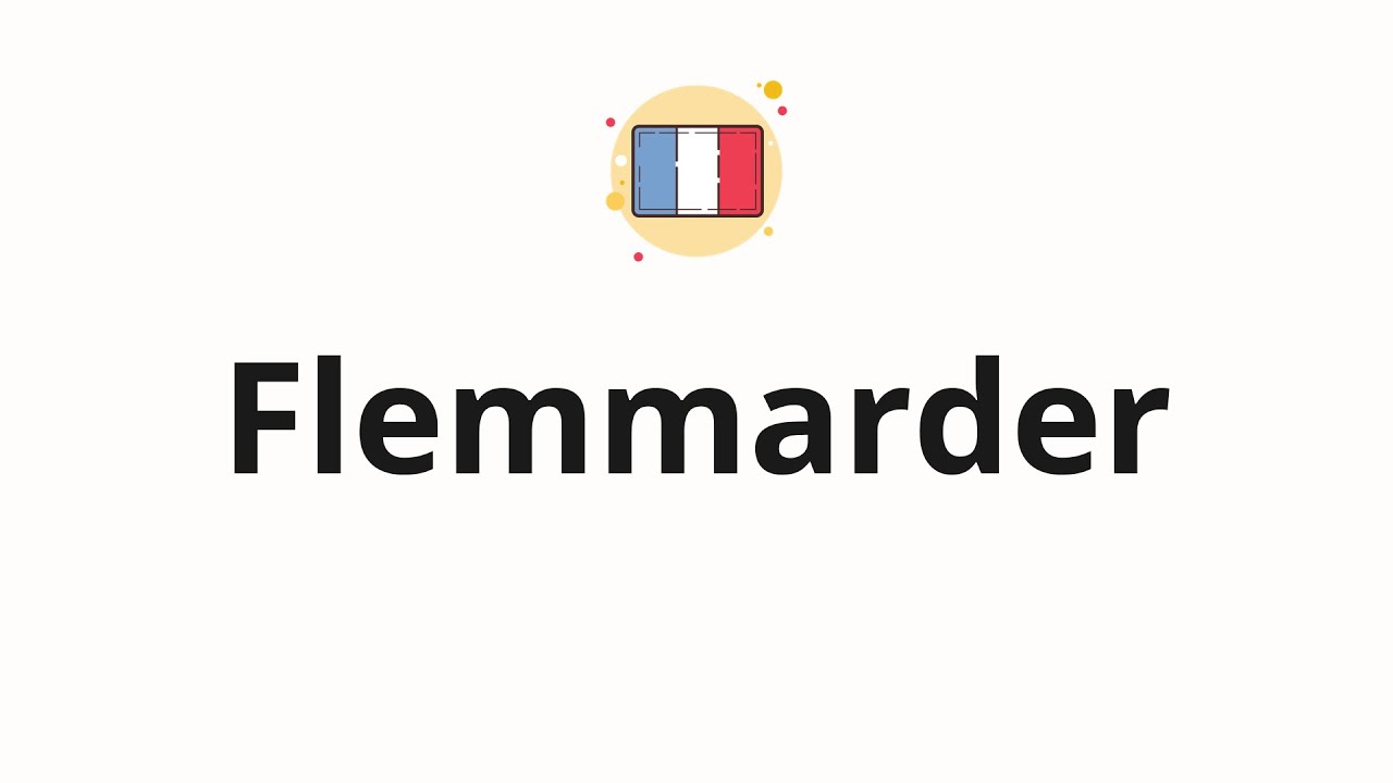How to pronounce Flemmarder (To loaf around in French) YouTube