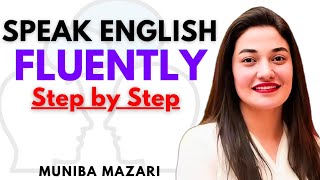 Speak English FLUENTLY Step by Step | by Muniba Mazari