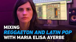 Mixed with MEGA  Maria Elisa Ayerbe  Mixing Reggaeton & Latin Pop | Plugin Alliance