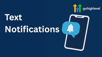 GoHighLevel Text Notifications: How to Automatically SMS for Specific Events