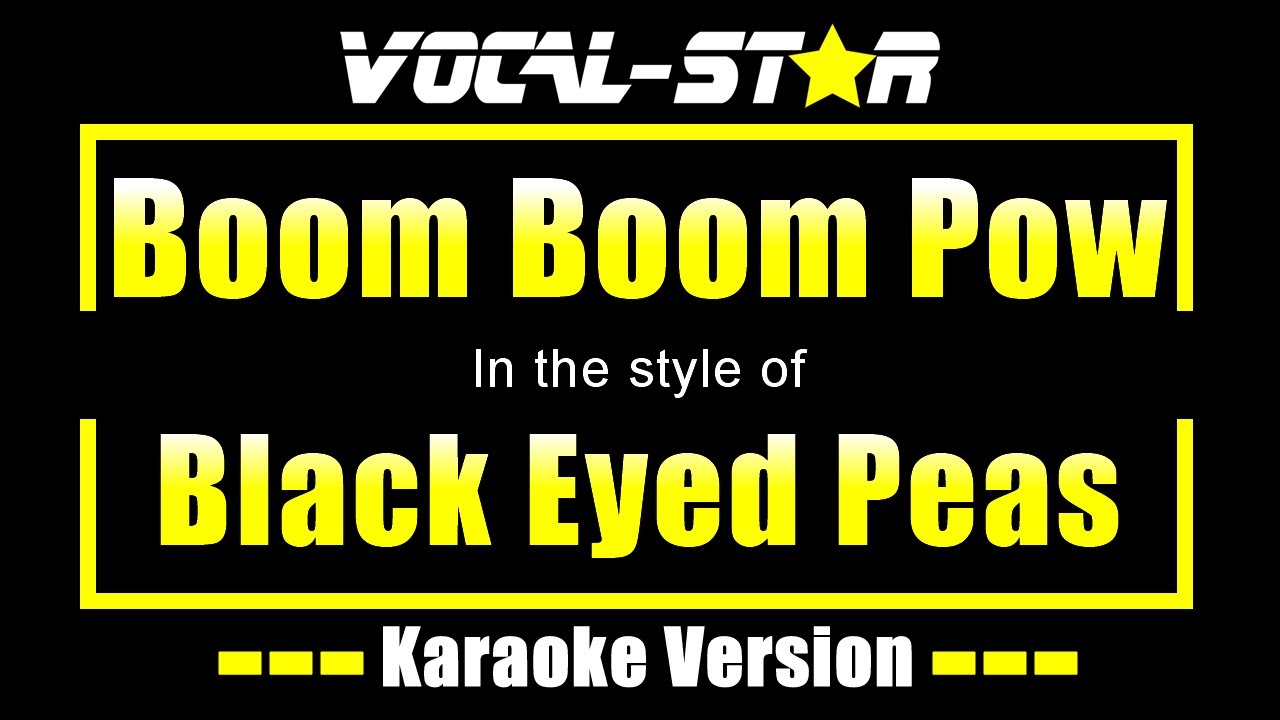 Black Eyed Peas - Boom Boom Pow | With Lyrics HD Vocal-Star Karaoke 4K