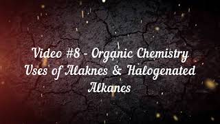 #8- Organic Chemistry - Uses of Alkanes & Halogenated Alkanes (EKB videos) - Dr Joseph Adel