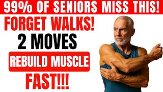 Forget Walking! These 2 Home Exercises Rebuild Muscles and Reverse Sarcopenia – Backed by Science.
