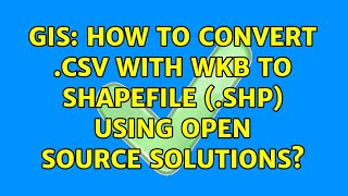 GIS: How to convert .csv with WKB to shapefile (.shp) using open source solutions? (2 Solutions!!)