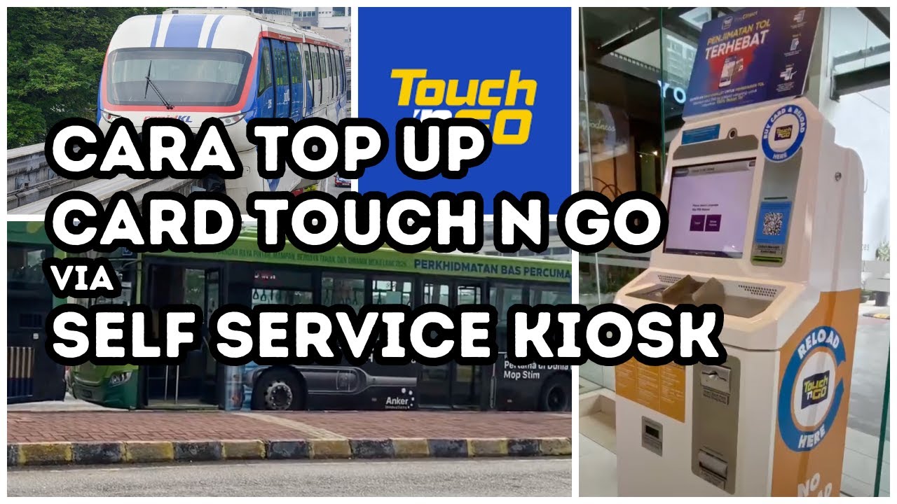 Cara Top Up Card Touch N Go di Self Service Kiosk | Free Biaya Admin ...