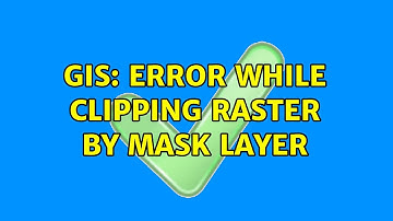 GIS: Error while clipping raster by mask layer