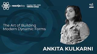 The Art of Building Modern Dynamic Forms | Ankita Kulkarni | reactjsday 2025