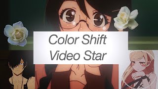 Color Shift || Video Star