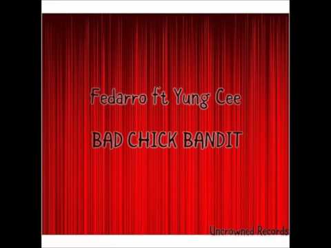 Bad Chick Bandit - Fedarro ft Yung Cee (Prod By Fedarro) 