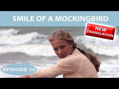 Smile of a Mockingbird. TV Show. Episode 15 of 16. Fenix Movie ENG. Drama