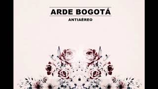 Miniatura del video "Arde Bogotá - Antiaéreo"