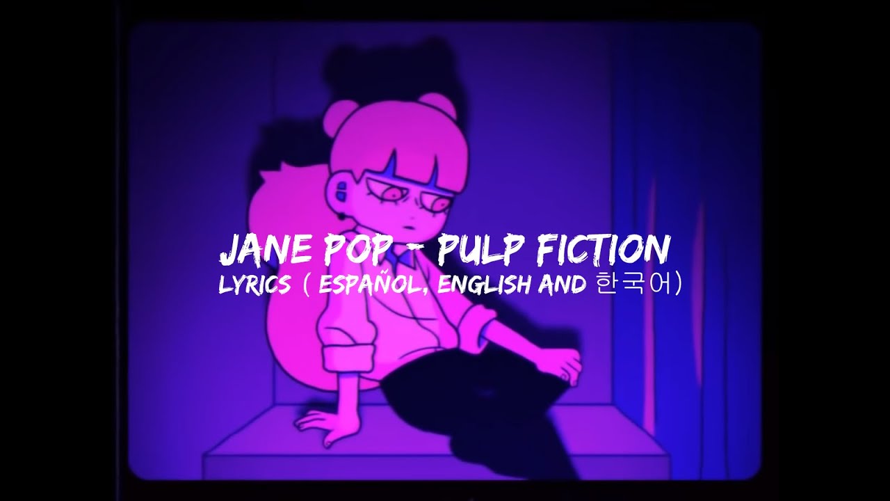 Jane POP Pulp Fiction Lyrics/Letra (Español, English and 한국어) YouTube
