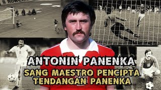 Antonin Panenka : Sejarah Lahirnya Tendangan Penalti Panenka