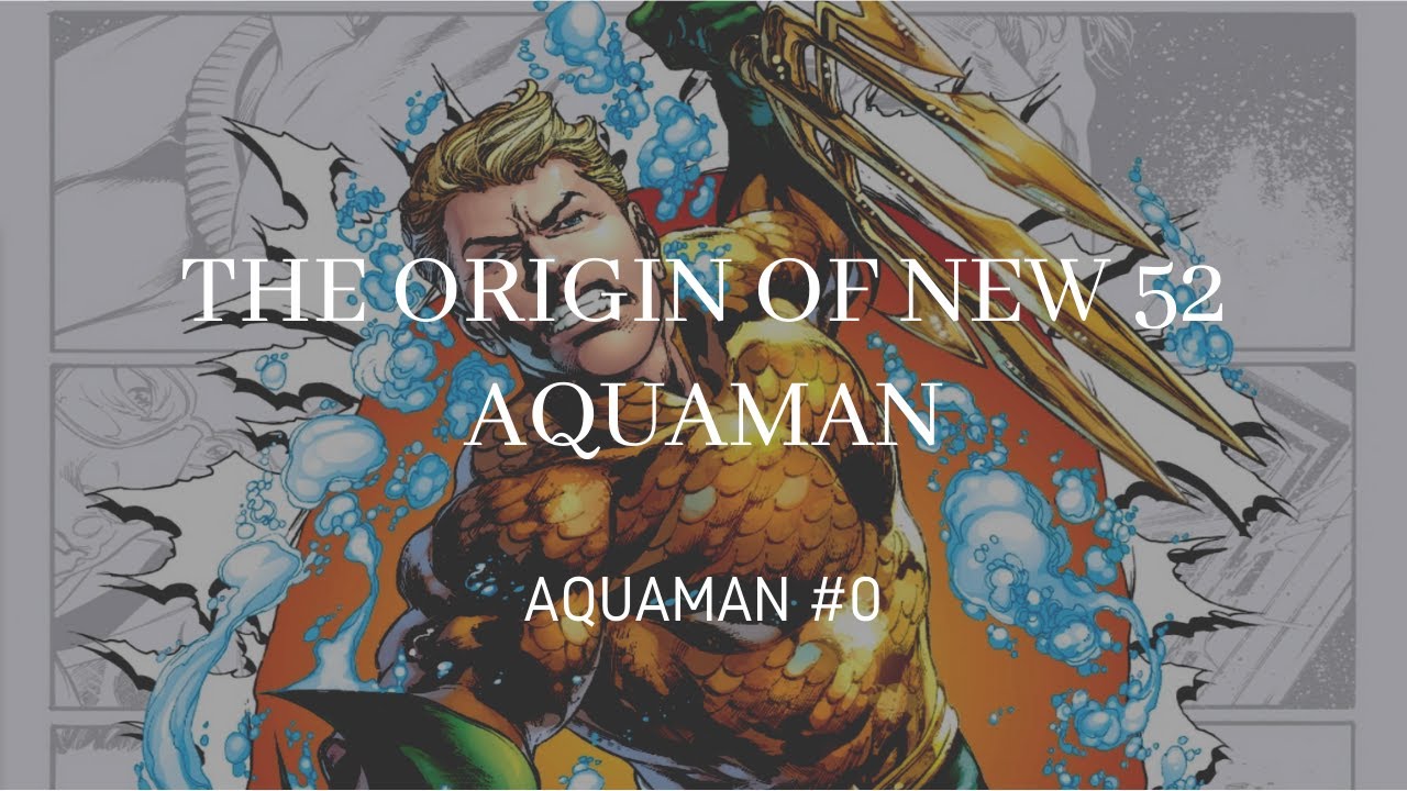 The New 52 Aquaman Origin (Aquaman #0)