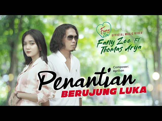 Fany Zee feat. Thomas Arya - Penantian Berujung Luka (Official Music Video) class=