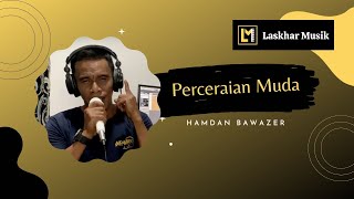 Perceraian Muda l Alm Ami Hadi Mahdami l cover by Hamdan Bawazer