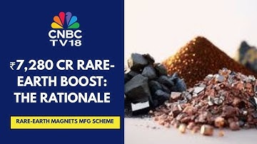 ₹7,280 Cr Rare-Earth Scheme To Boost India