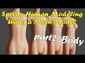 Speedy human modeling Part2.Body| 3Dメッシュモデルを使ってキャラクターを高速モデリング【Blender】