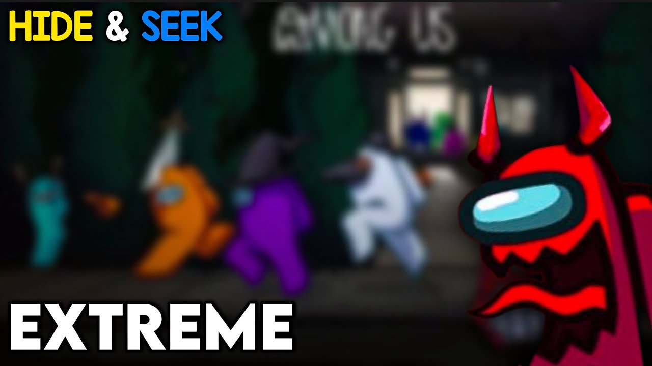 EXTREME HIDE AND SEEK CHALLENGE AMONG US YouTube