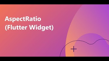 AspectRatio (Flutter Widget)