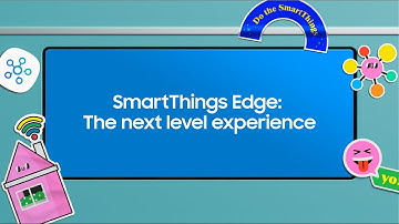 [SDC22] SmartThings Edge: The next level experience