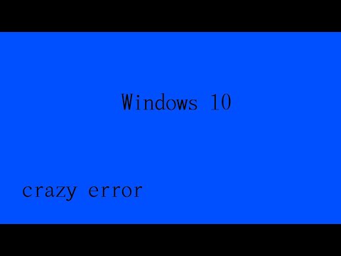 Windows 10 crazy error preview