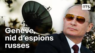 Comment La Russie Renforce Sa Capacité Despionnage En Suisse Rts