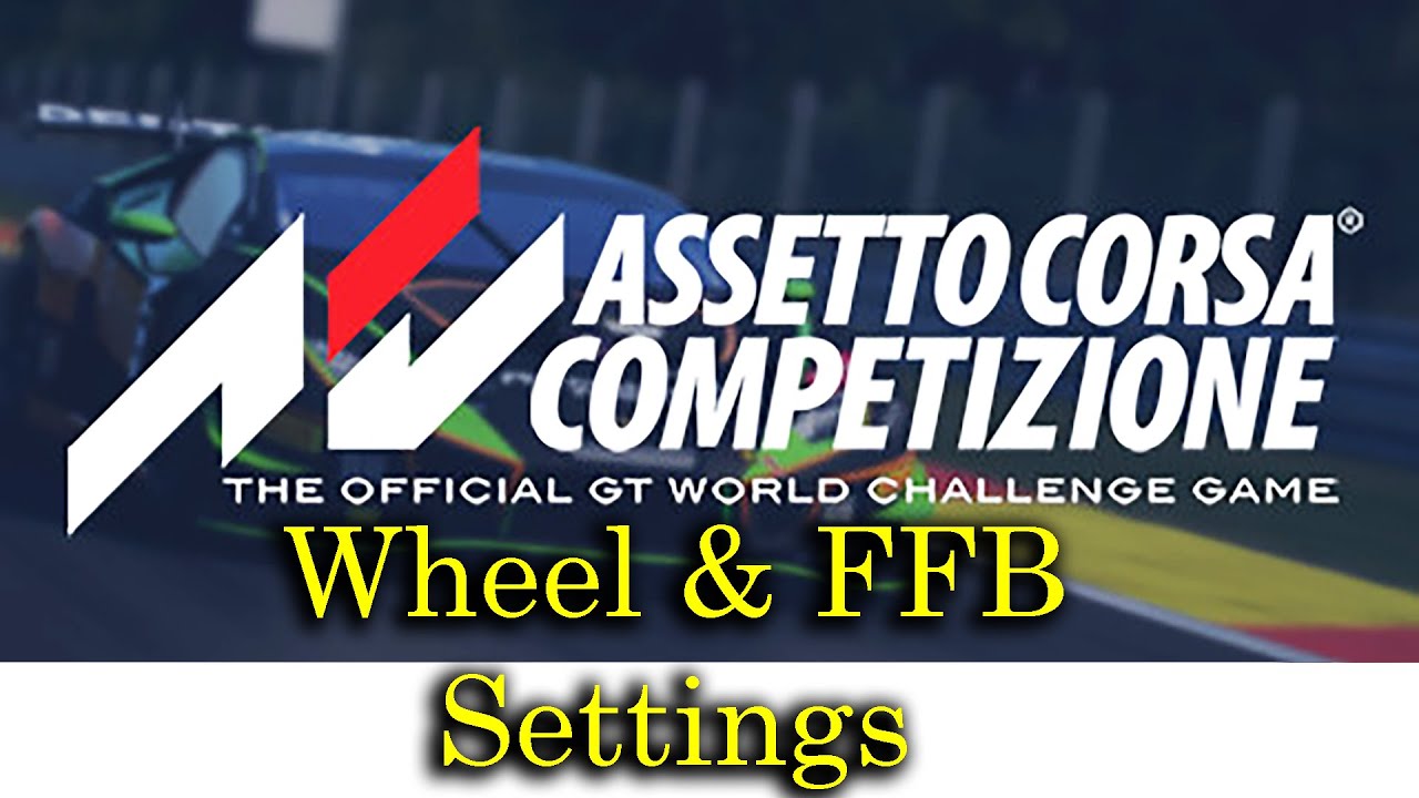 Assetto Corsa Competizione Best Wheel Force Feedback Settings Logitech G9 G29 Youtube