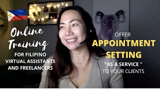 ONLINE TRAINING for FILIPINO Freelancers or VIRTUAL ASSISTANTS: APPOINTMENT SETTING AsAService