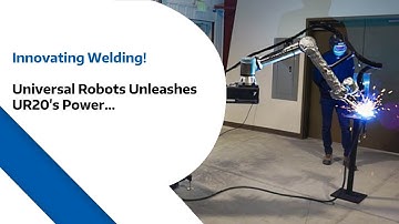 Innovating Welding: Universal Robots Unleashes UR20